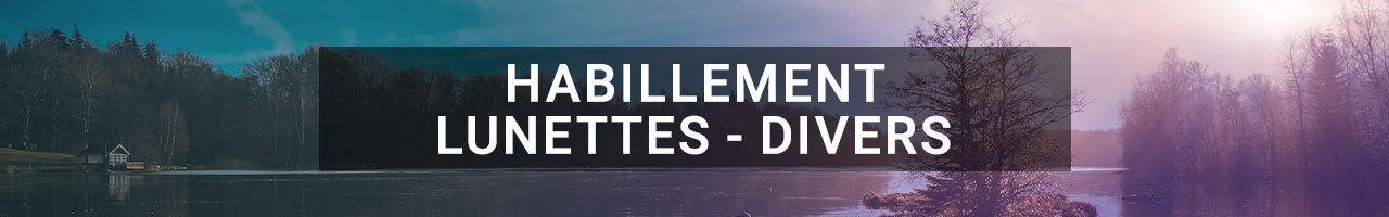 Habillement & Lunettes - Divers